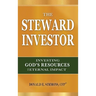 The Steward Investor: Investing God's Resources for Eternal Impact