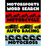 Motorcycle Auto Racing Motocross: Motor Sports Word Search Finder Activity Puzzle Game Book Large Print Size Car Dirt Bike Helmet Theme Design Soft Co