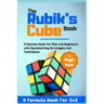 The Rubik's Cube Book: A Solution Book for Kids and Beginners with Speedsolving Strategies and Techniques (A Formula Book for 3x3)