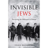 Invisible Jews: Surviving the Holocaust in Poland