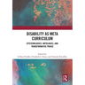 Disability as Meta Curriculum: Epistemologies, Ontologies, and Transformative Praxis