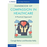 Handbook of Compassion in Healthcare