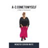 A-Z: Come to Myself: A Shift in Consciousness