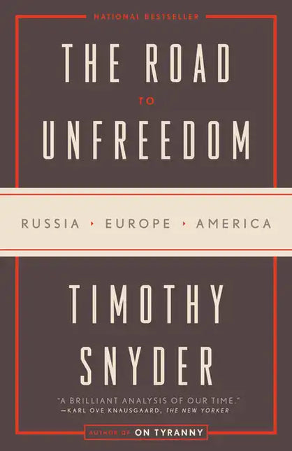 The Road to Unfreedom: Russia, Europe, America - Paperback by Books by splitShops