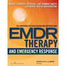 EMDR and Emergency Response: Models, Scripted Protocols, and Summary Sheets for Mental Health Interventions
