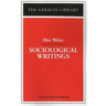 Sociological Writings: Max Weber