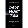 Dads Hurt Too: A Father's Memoir of Miscarriage