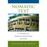 Nomadic Text: A Theory of Biblical Reception History