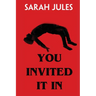 You Invited It In