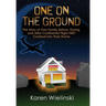 One on the Ground: The Story of One Family Before, During, and After Continental Flight 3407 Crashed into their Home