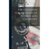 Photography for Students of Physics and Chemistry