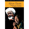 African Theatre 13: Ngugi Wa Thiong'o and Wole Soyinka