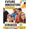 Future Innovators Program - Junior Workbook Ages 11 - 14 Years