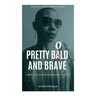 Pretty Bold and Brave: Love, Life and Evangelical Poetry