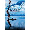 Kashmir: The Unfiltered Truth - Analysis, Experiences and Investigations