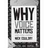 Why Voice Matters: Culture and Politics After Neoliberalism