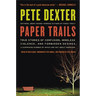 Paper Trails: True Stories of Confusion, Mindless Violence, and Forbidden Desires, a Surprising Number of Which Are Not about Marria