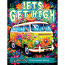 Lets Get High and Color: A Stoner's Coloring Book Adventure Featuring Trippy Art, Weed Themes, and Cartoon Characters - Unleash Your Creativity!