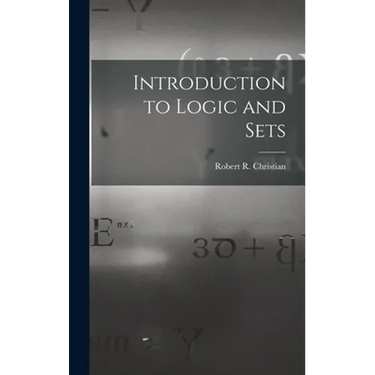 Introduction to Logic and Sets