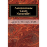 Autoimmune Cases - Naturally!: Treating Autoimmune Disorders Using Energy Psychology & Naturopathy
