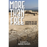 More Than Free: Exposing the Lies Hidden in History
