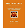 The Last Days - Gabriel's Address - Part 1: What Was: The Last Days According to an Angel of God