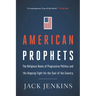 American Prophets: The Religious Roots of Progressive Politics and the Ongoing Fight for the Soul of the Country