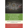 Can Every School Succeed?: Bending Constructs to Transform an American Icon