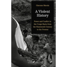 A Violent History: Power and Conflict in the Congo Basin from the Nineteenth Century to the Present