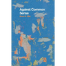 Against Common Sense