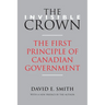 The Invisible Crown: The First Principle of Canadian Government