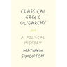 Classical Greek Oligarchy: A Political History