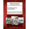 The Whigs and the Conservatives.