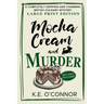 Mocha Cream and Murder - Large Print: A Completely Gripping and Charming British Culinary Mystery