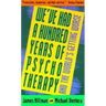 We've Had a Hundred Years of Psychotherapy--And the World's Getting Worse