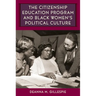 The Citizenship Education Program and Black Women's Political Culture