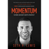 Momentum: Where Mindset Meets Strategy: 7 Steps to Start and Keep Momentum in Business Forever