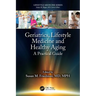 Geriatrics, Lifestyle Medicine and Healthy Aging: A Practical Guide