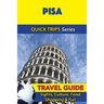 Pisa Travel Guide (Quick Trips Series): Sights, Culture, Food, Shopping & Fun