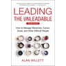 Leading the Unleadable Second Edition: How to Manage Mavericks, Cynics, Divas, and Other Difficult People