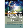 Paradigms of Research for the 21st Century: Perspectives and Examples from Practice, Second Edition