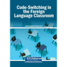 Code-Switching in the Foreign Language Classroom