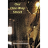 Our One-Way Street