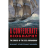 A Confederate Biography: The Cruise of the CSS Shenandoah