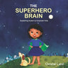 The Superhero Brain: Explaining autism to empower kids (girl)