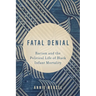 Fatal Denial: Racism and the Political Life of Black Infant Mortality Volume 9