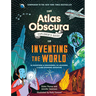 The Atlas Obscura Explorer's Guide to Inventing the World