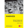 Marked: School Grades and the Quantified Life