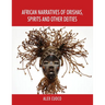 African Narratives of Orishas, Spirits and Other Deities