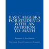 Basic Algebra for Students with an Aversion to Math